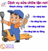 Nhận sửa chữa xe nâng tay tận nơi - Nhận bảo dưỡng xe nâng định kỳ